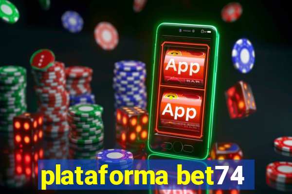 plataforma bet74